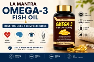 La Mantra Omega 3 Fish Oil Benefits Uses Complete Guide